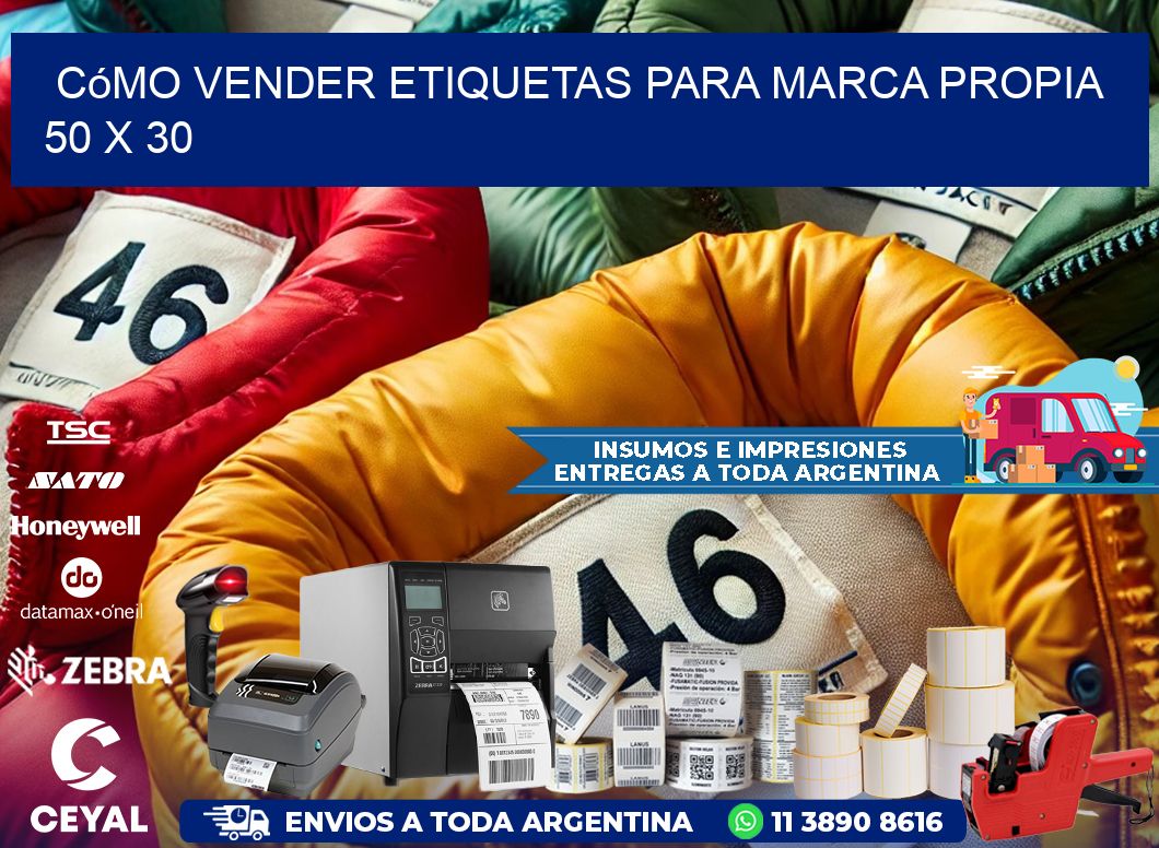 Cómo Vender Etiquetas para Marca Propia 50 x 30