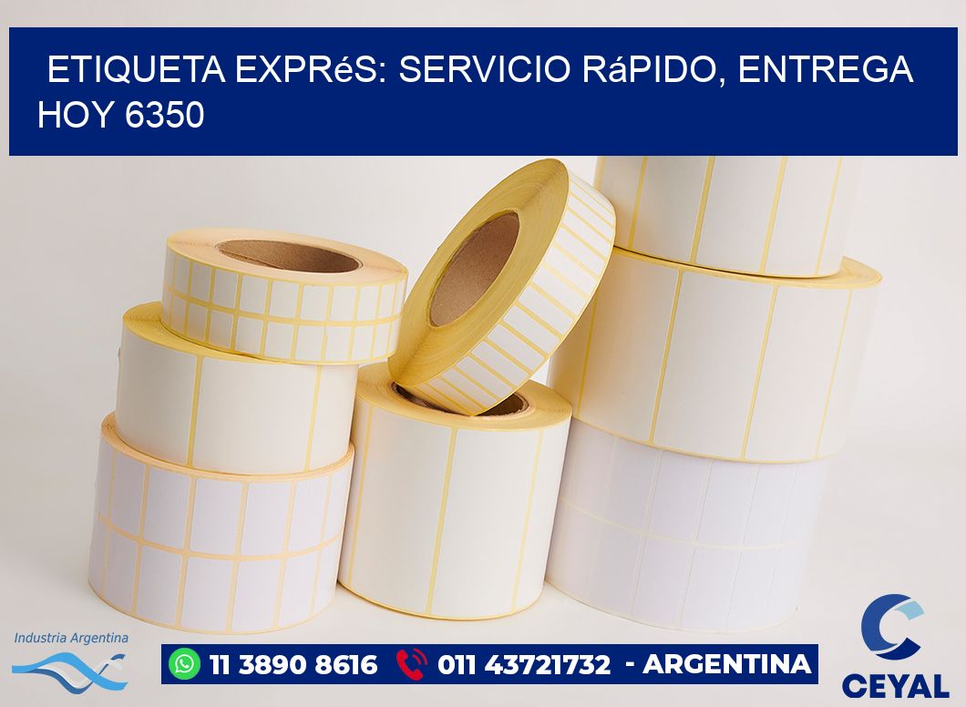 Etiqueta Exprés: Servicio Rápido, Entrega Hoy 6350