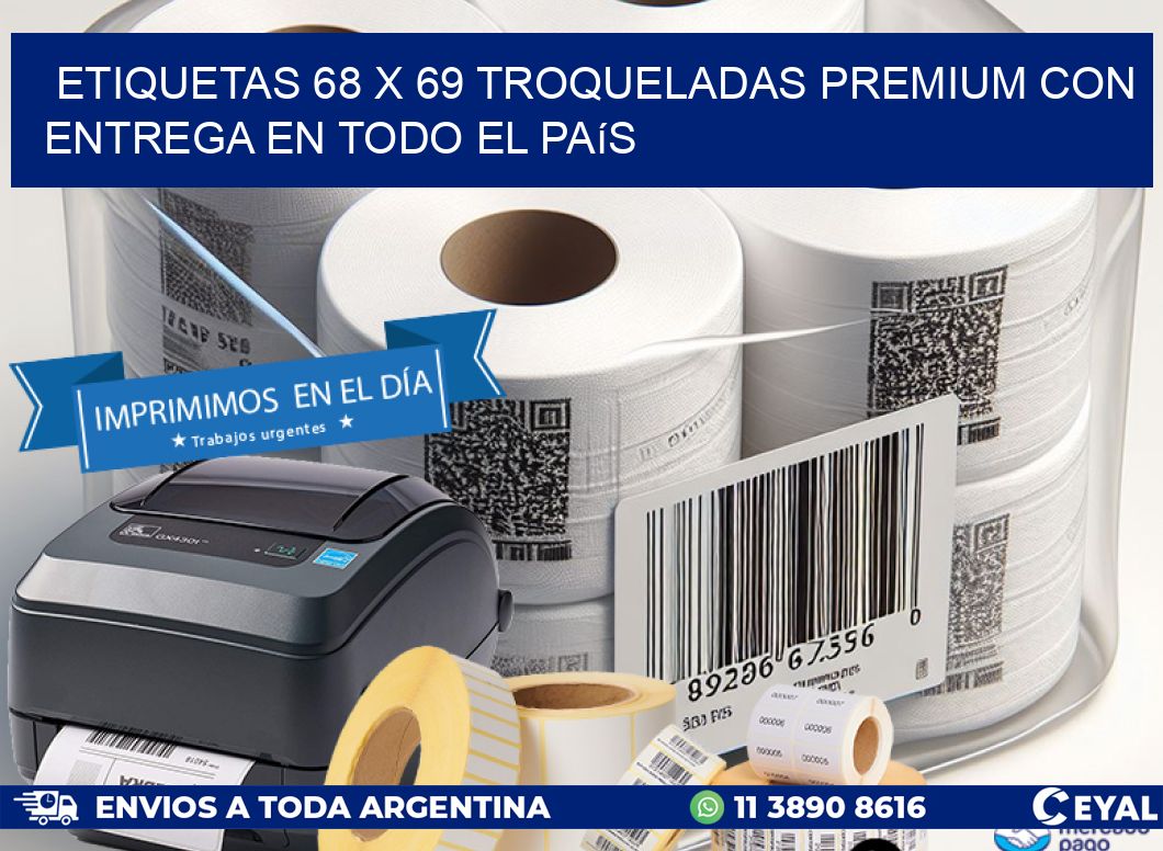 Etiquetas 68 x 69 troqueladas premium con entrega en todo el país