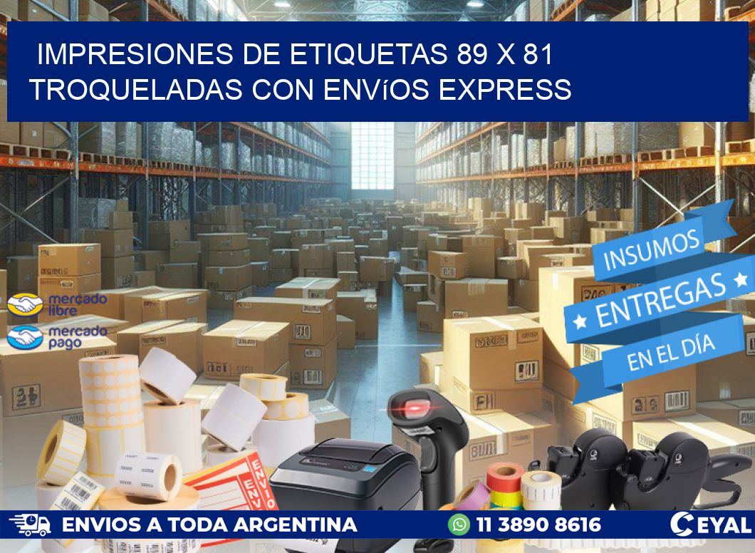 Impresiones de etiquetas 89 x 81 troqueladas con envíos express