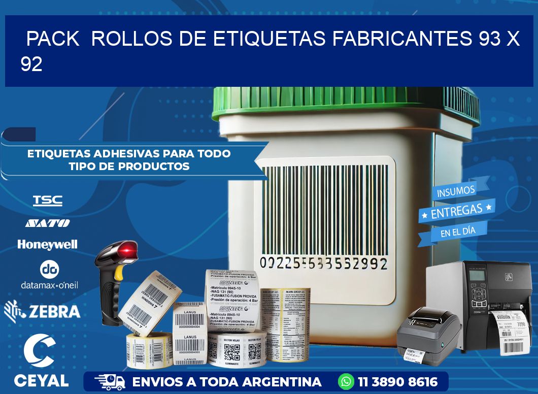 Pack  ROLLOS DE ETIQUETAS FABRICANTES 93 x 92
