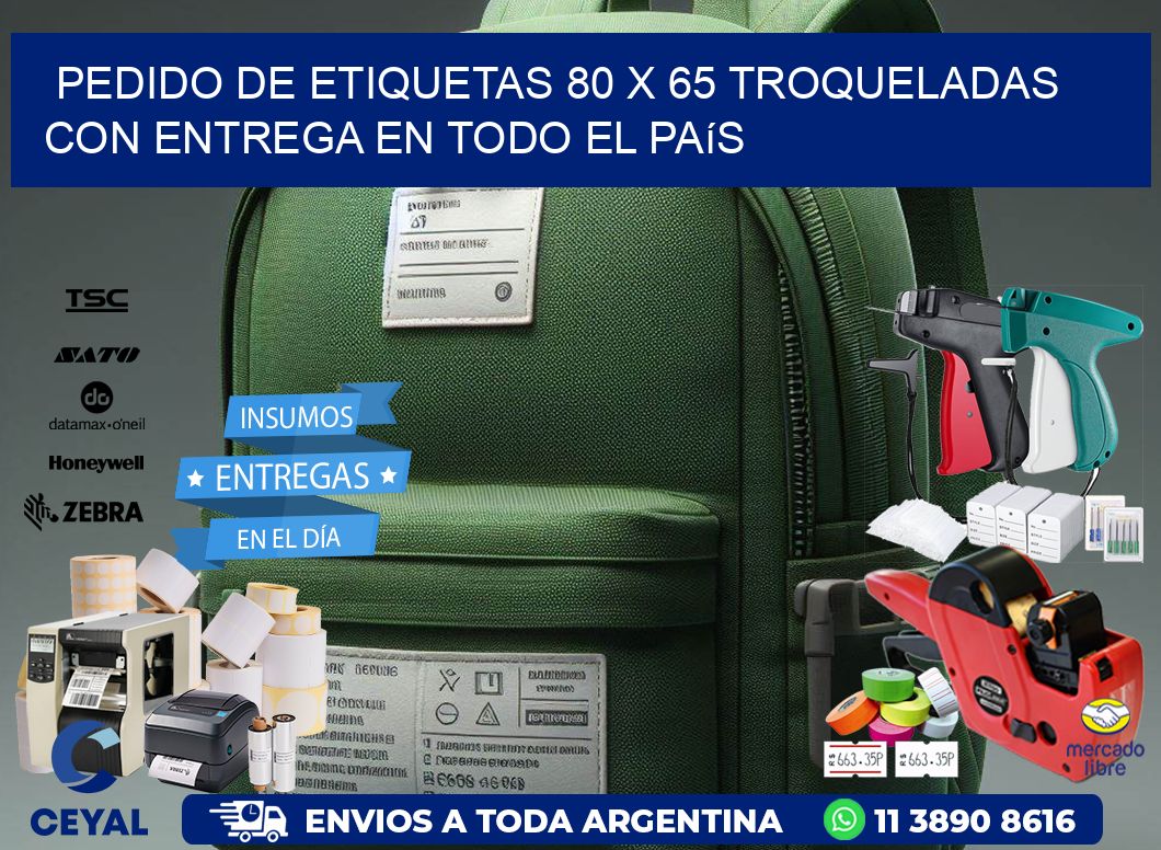 Pedido de etiquetas 80 x 65 troqueladas con entrega en todo el país