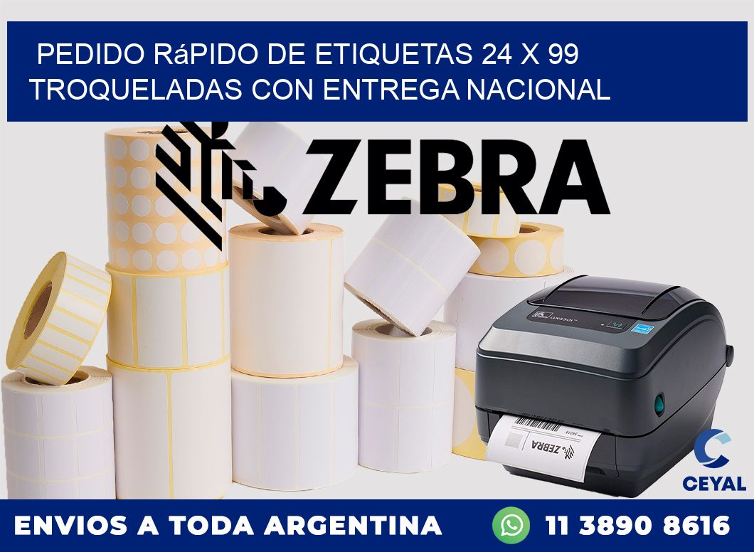Pedido rápido de etiquetas 24 x 99 troqueladas con entrega nacional