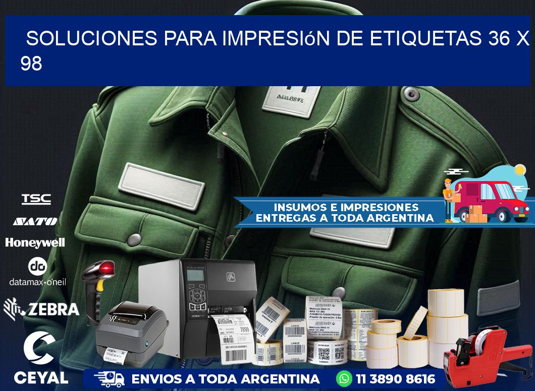 Soluciones para impresión de etiquetas 36 x 98