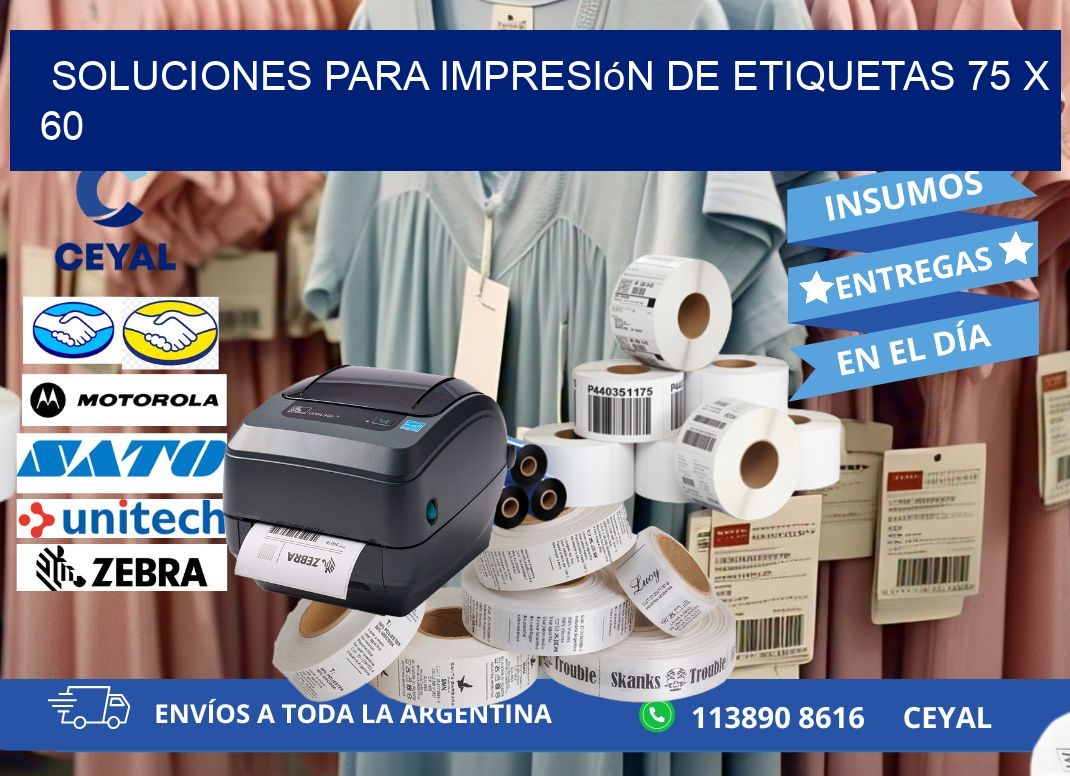 Soluciones para impresión de etiquetas 75 x 60