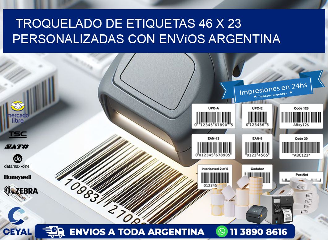 Troquelado de etiquetas 46 x 23 personalizadas con envíos Argentina