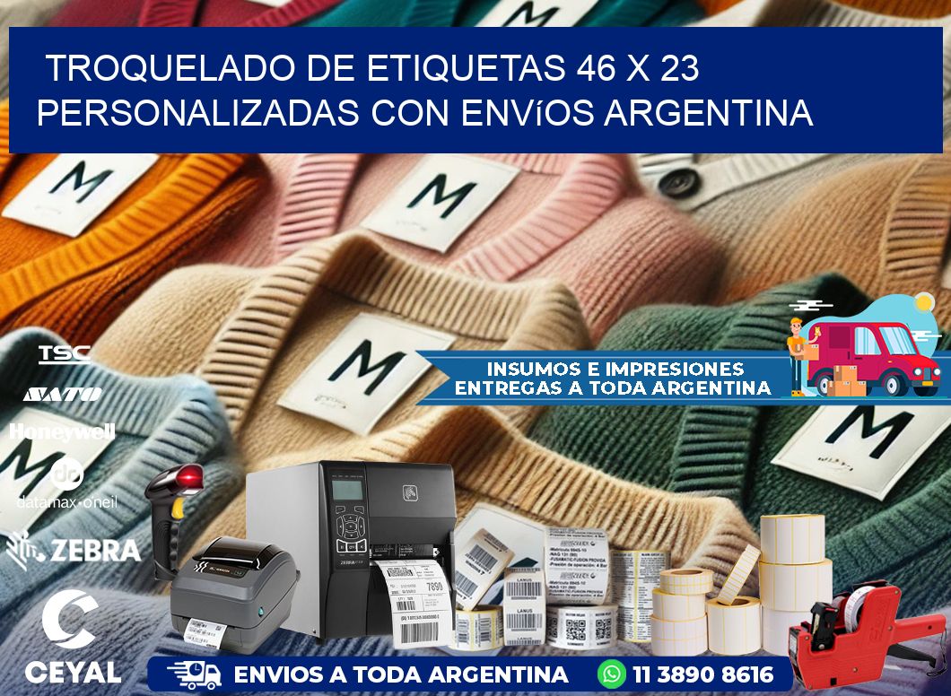 Troquelado de etiquetas 46 x 23 personalizadas con envíos Argentina