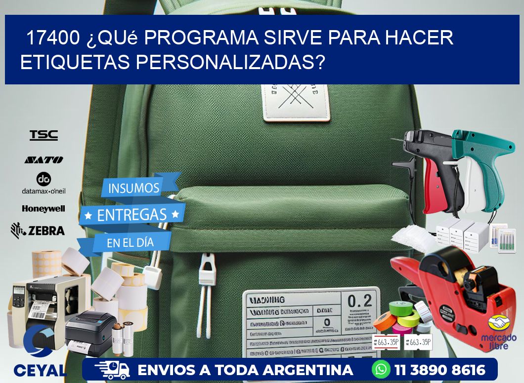17400 ¿Qué programa sirve para hacer etiquetas personalizadas?