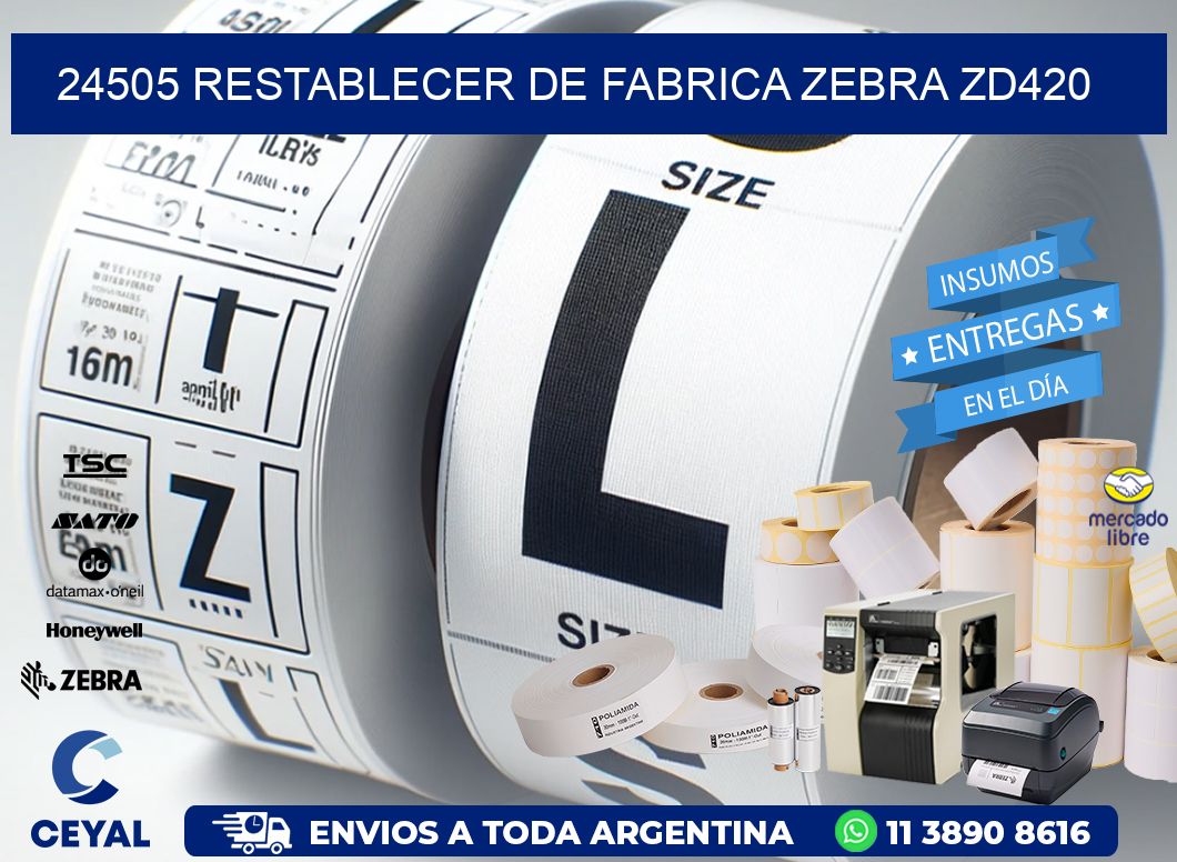 24505 Restablecer de fabrica zebra zd420