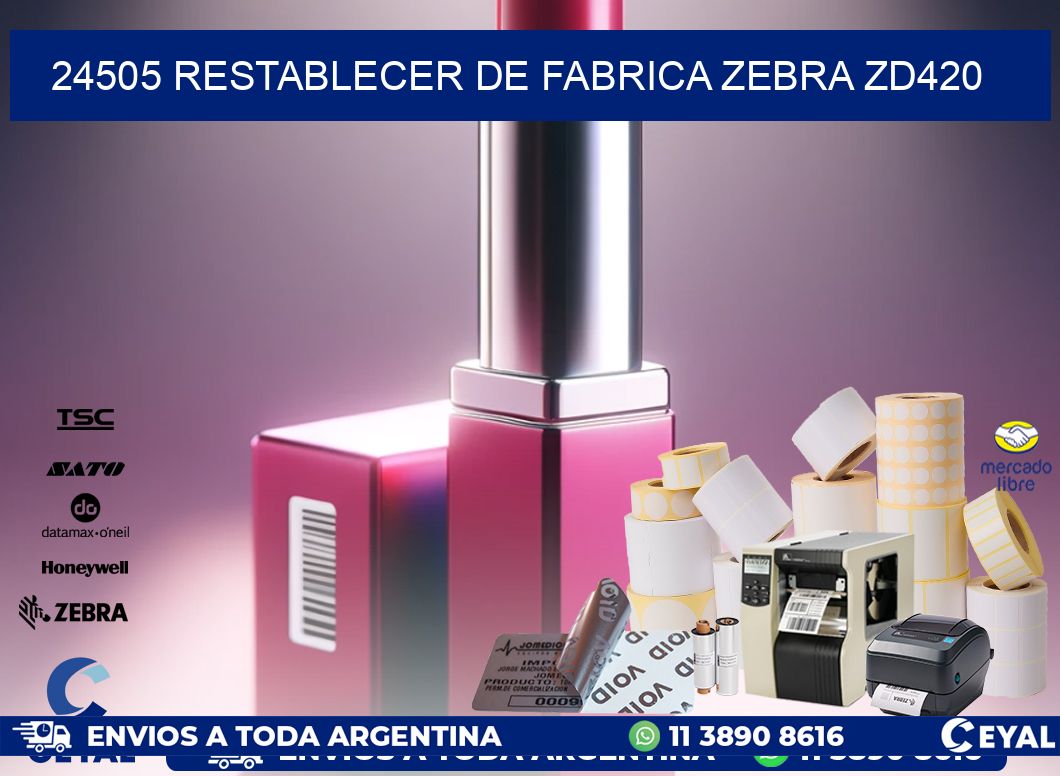 24505 Restablecer de fabrica zebra zd420