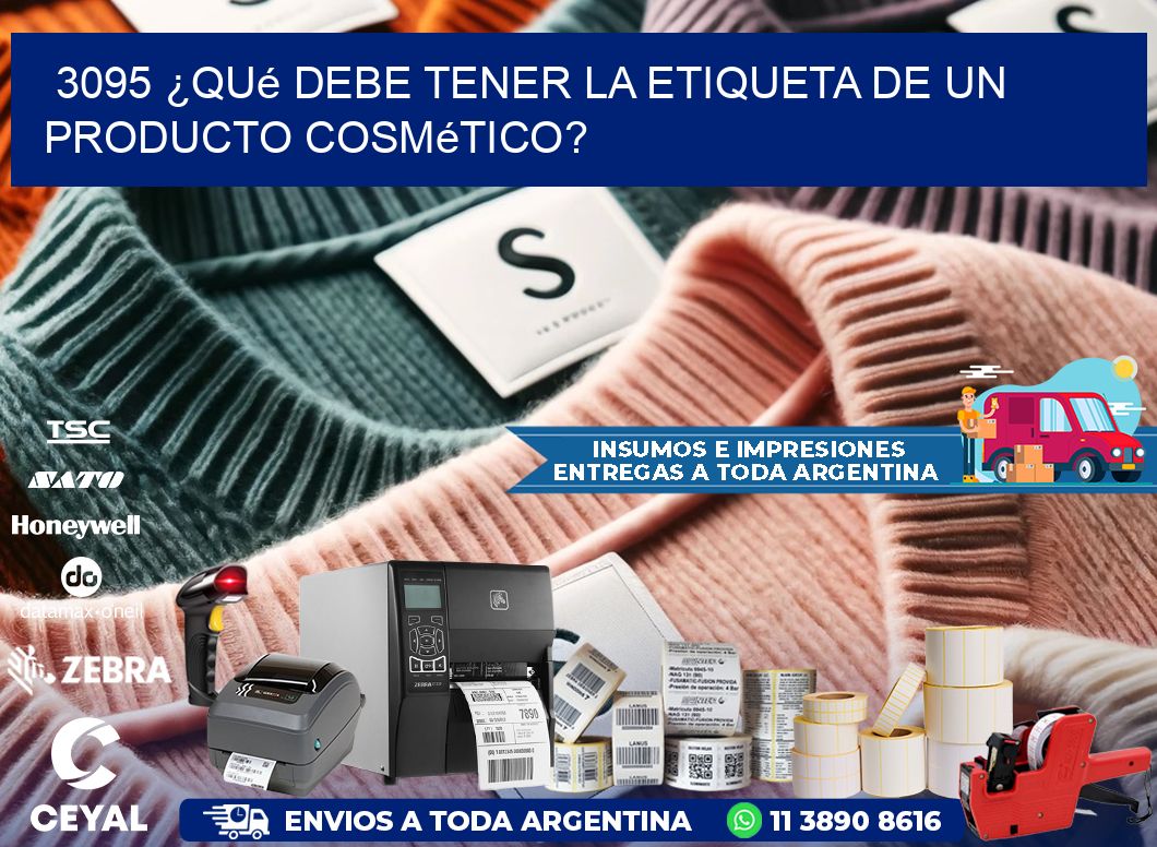 3095 ¿Qué debe tener la etiqueta de un producto cosmético?