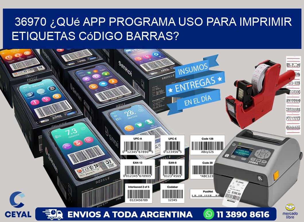 36970 ¿Qué app programa uso para imprimir etiquetas código barras?
