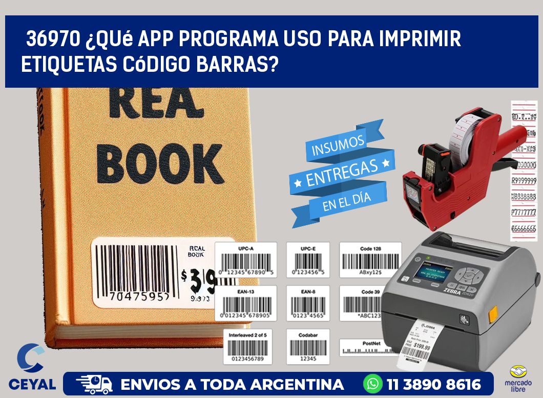 36970 ¿Qué app programa uso para imprimir etiquetas código barras?