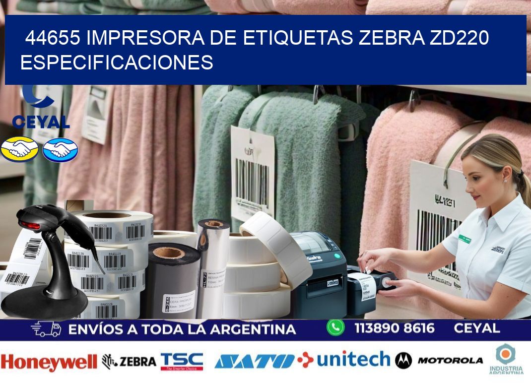 44655 impresora de etiquetas Zebra ZD220 especificaciones