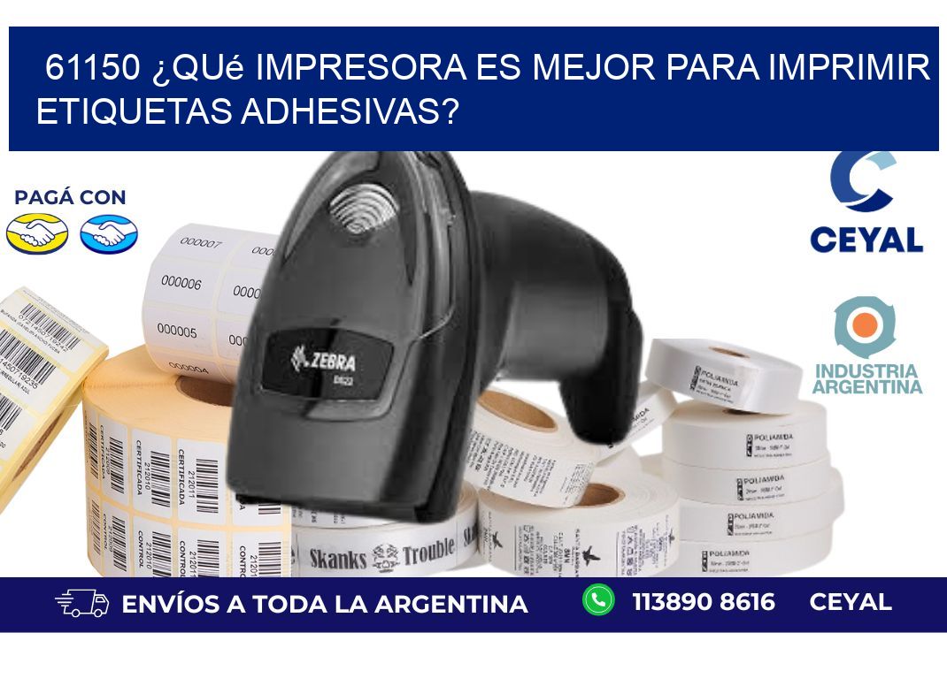 61150 ¿Qué impresora es mejor para imprimir etiquetas adhesivas?