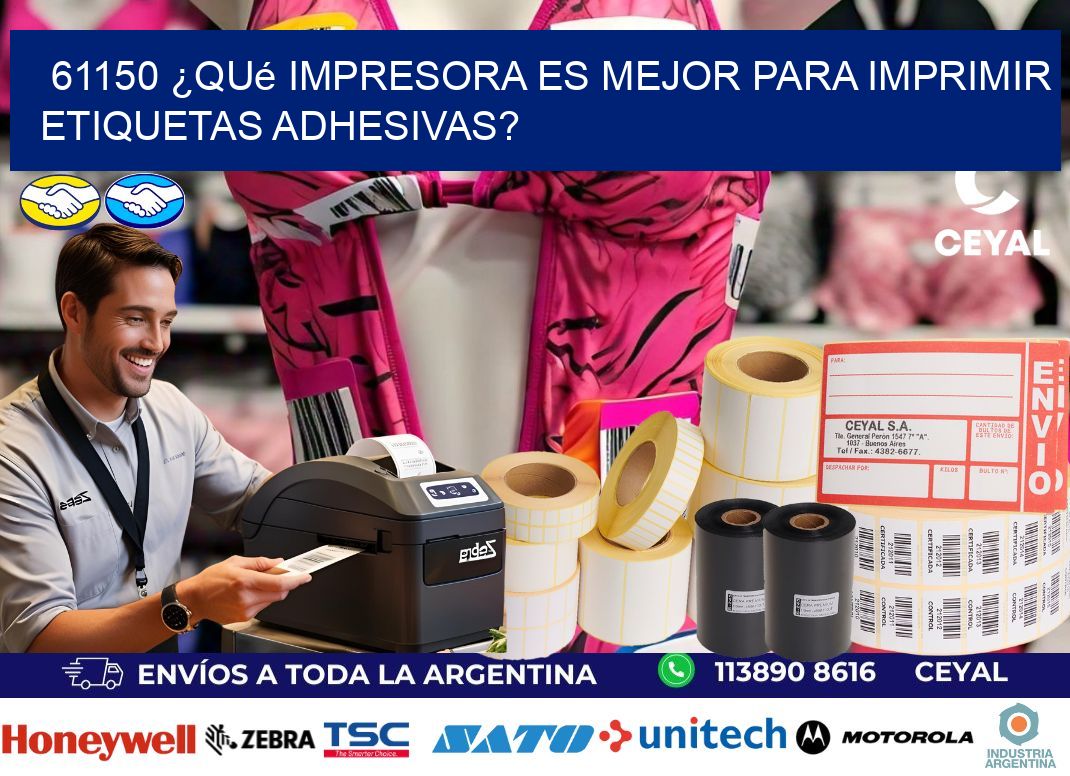 61150 ¿Qué impresora es mejor para imprimir etiquetas adhesivas?