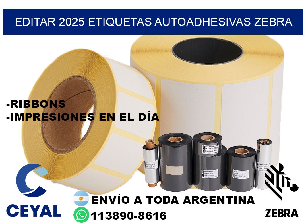 EDITAR 2025 ETIQUETAS AUTOADHESIVAS ZEBRA