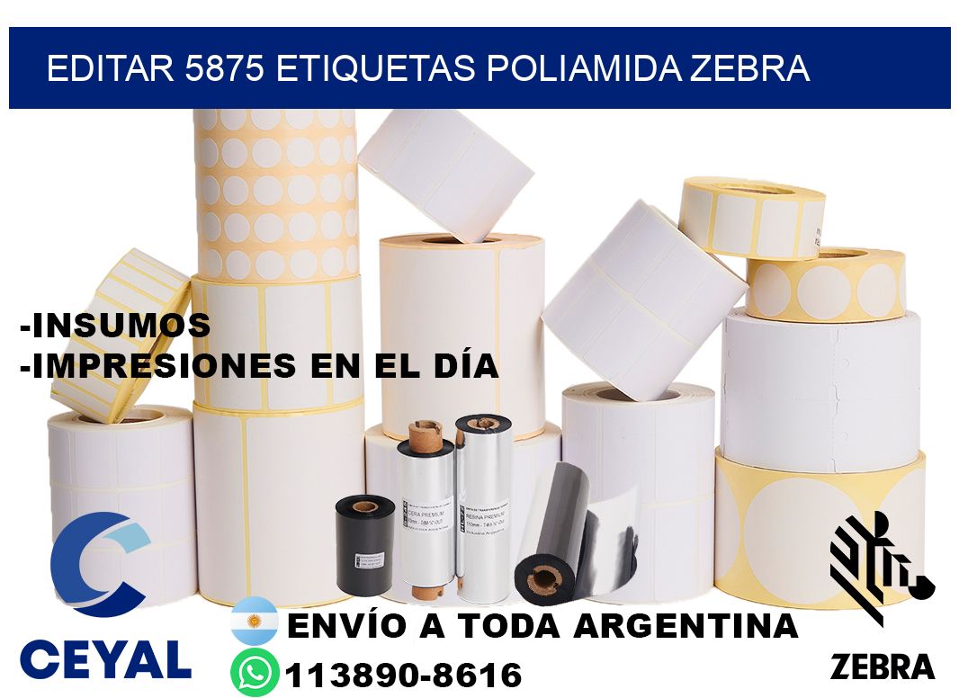EDITAR 5875 ETIQUETAS POLIAMIDA ZEBRA