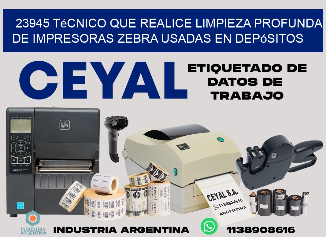 23945 técnico que realice limpieza profunda de impresoras zebra usadas en depósitos