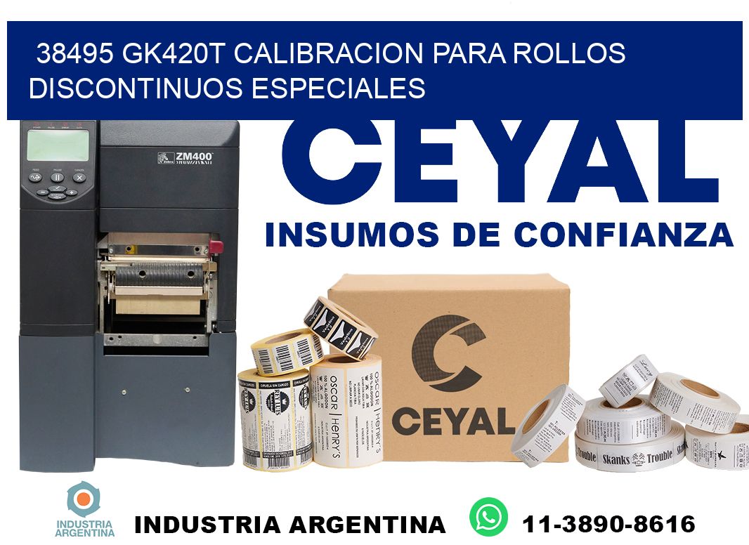 38495 gk420t calibracion para rollos discontinuos especiales