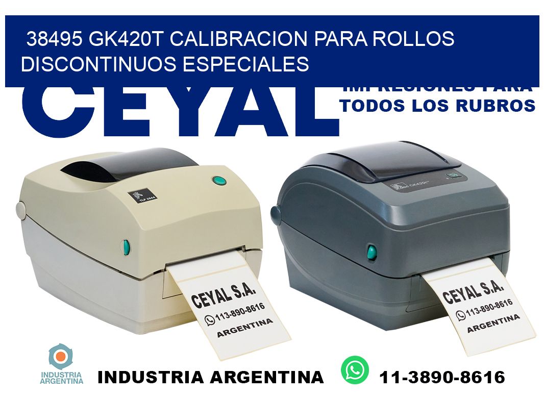 38495 gk420t calibracion para rollos discontinuos especiales