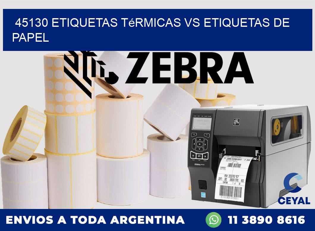 45130 etiquetas térmicas vs etiquetas de papel