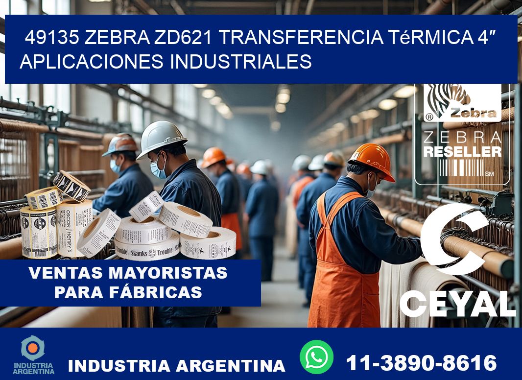 49135 Zebra ZD621 transferencia térmica 4″ aplicaciones industriales