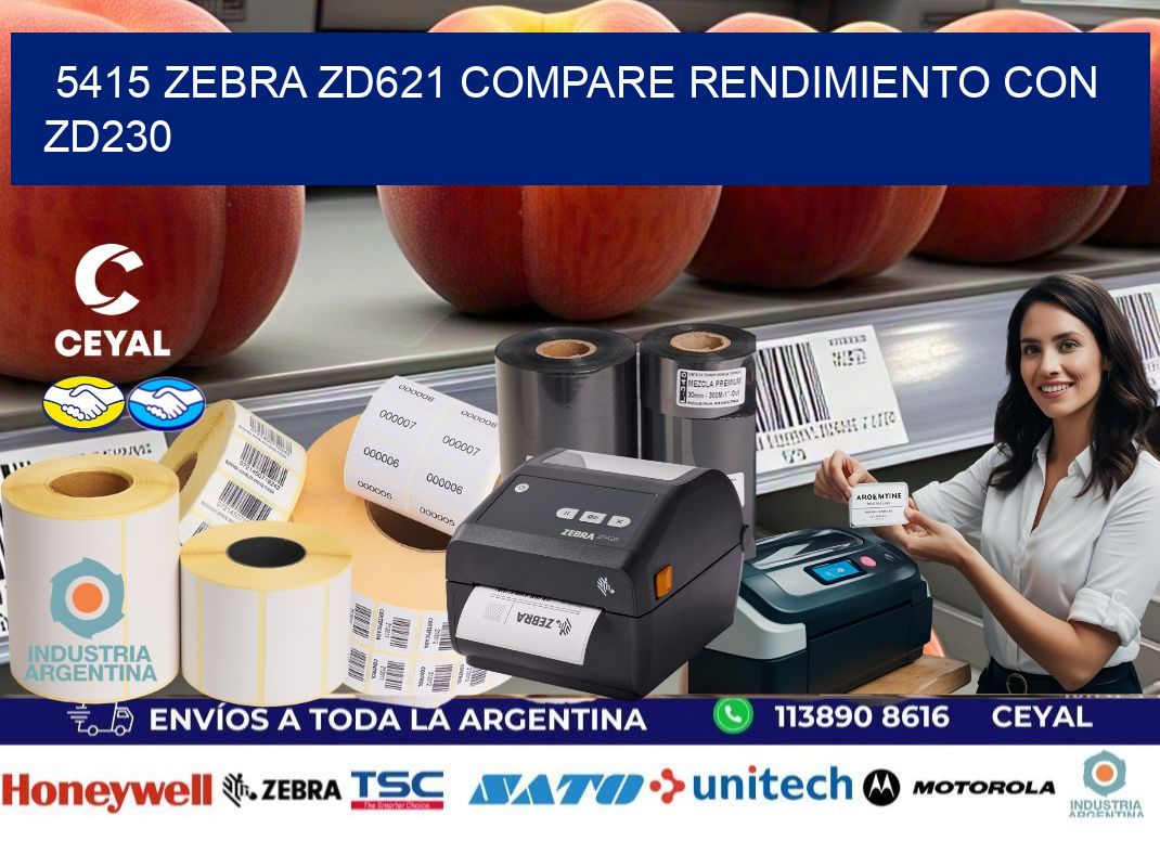 5415 Zebra ZD621 compare rendimiento con ZD230