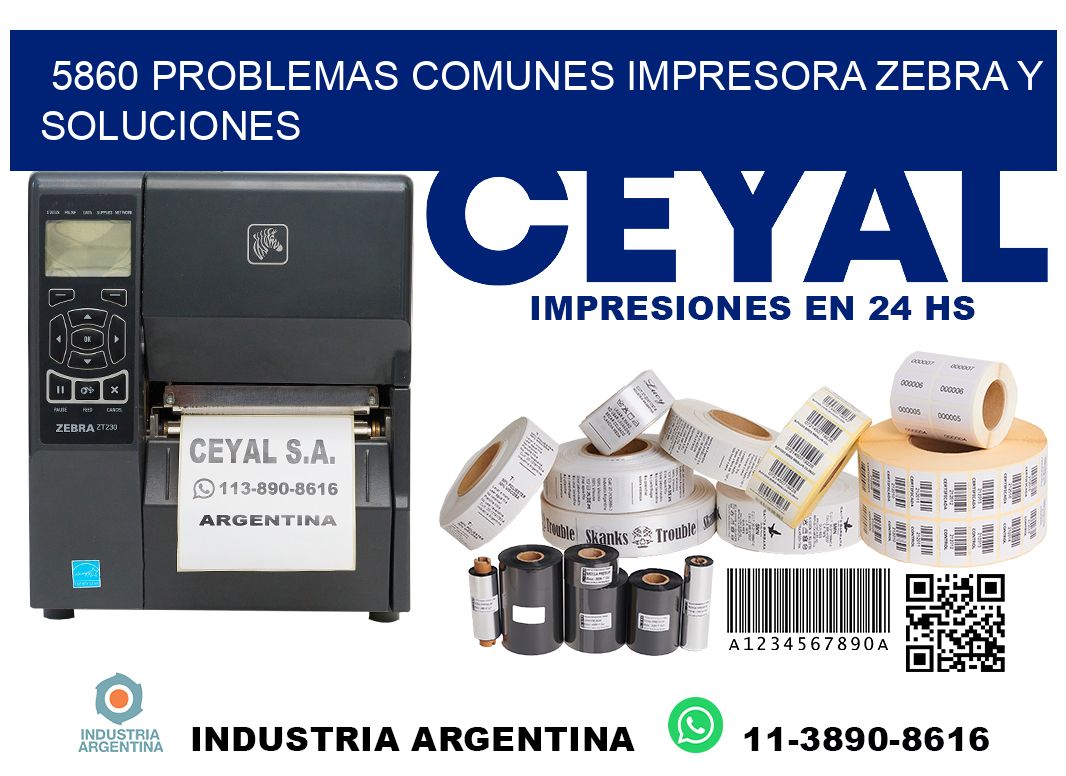 5860 problemas comunes impresora Zebra y soluciones