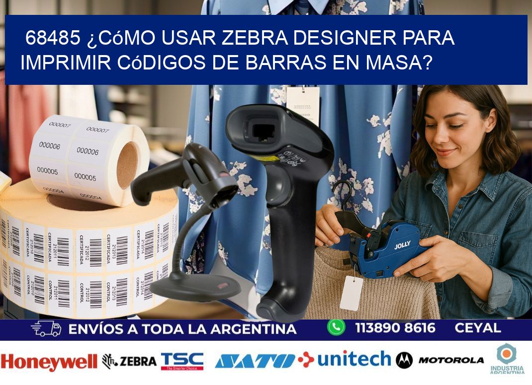 68485 ¿Cómo usar Zebra Designer para imprimir códigos de barras en masa?