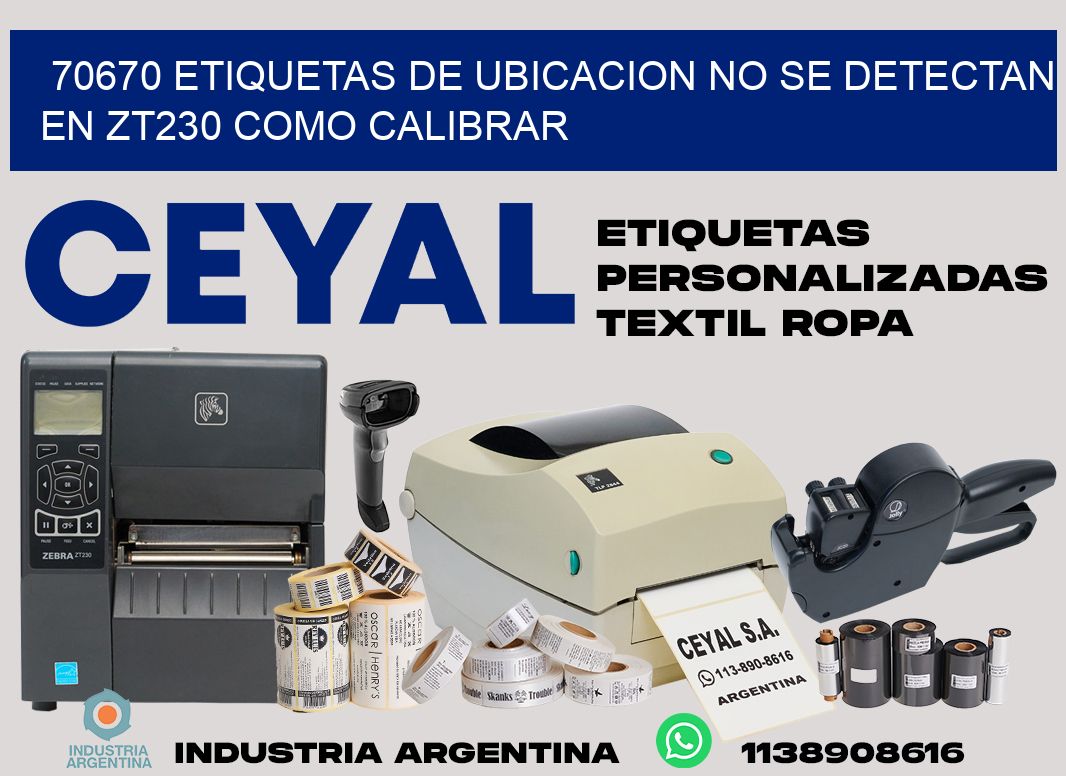 70670 etiquetas de ubicacion no se detectan en zt230 como calibrar