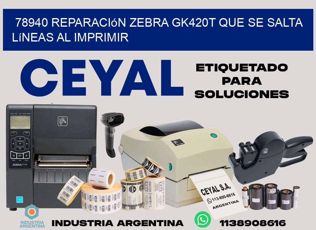 78940 reparación zebra gk420t que se salta líneas al imprimir