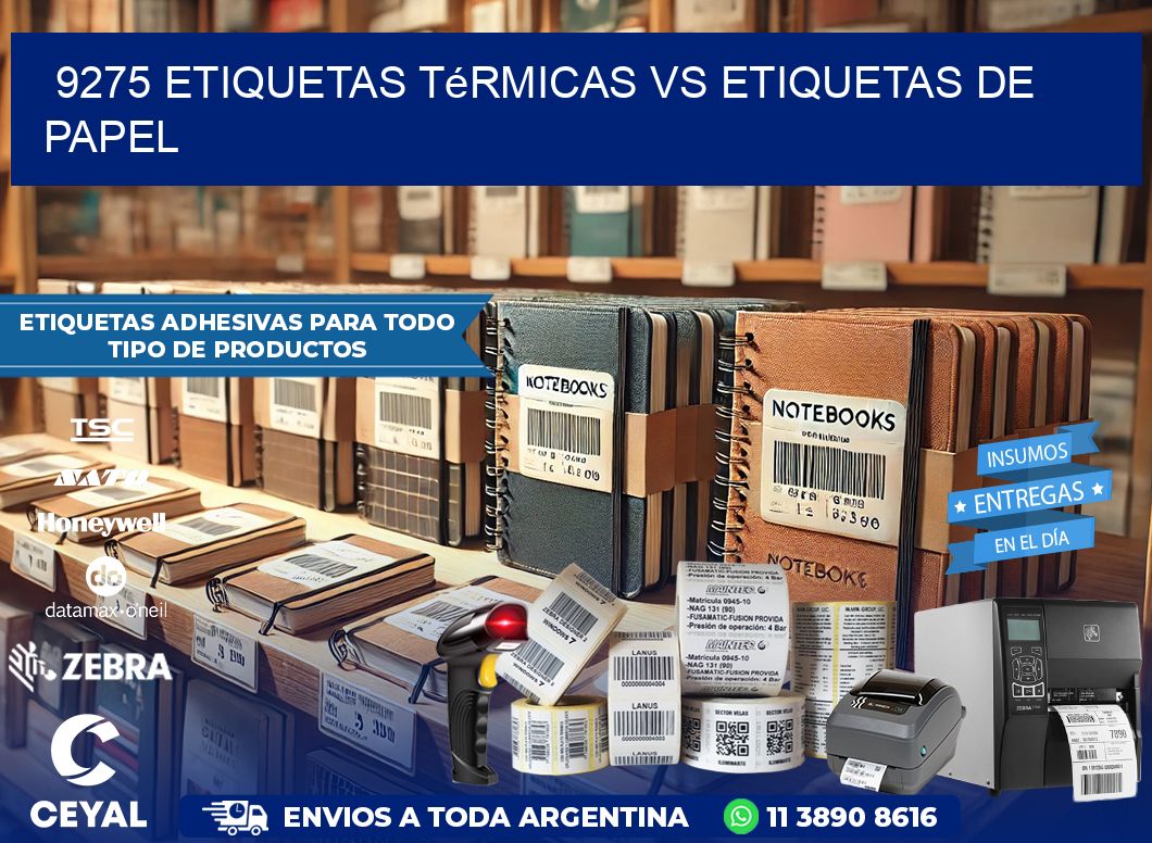 9275 etiquetas térmicas vs etiquetas de papel