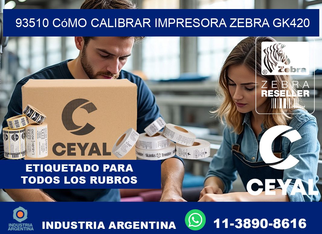 93510 cómo calibrar impresora zebra GK420