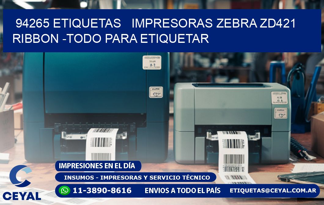 94265 etiquetas   impresoras zebra zd421 ribbon -Todo para Etiquetar