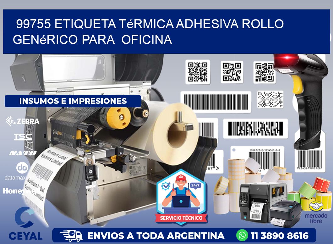 99755 Etiqueta térmica adhesiva Rollo genérico para oficina