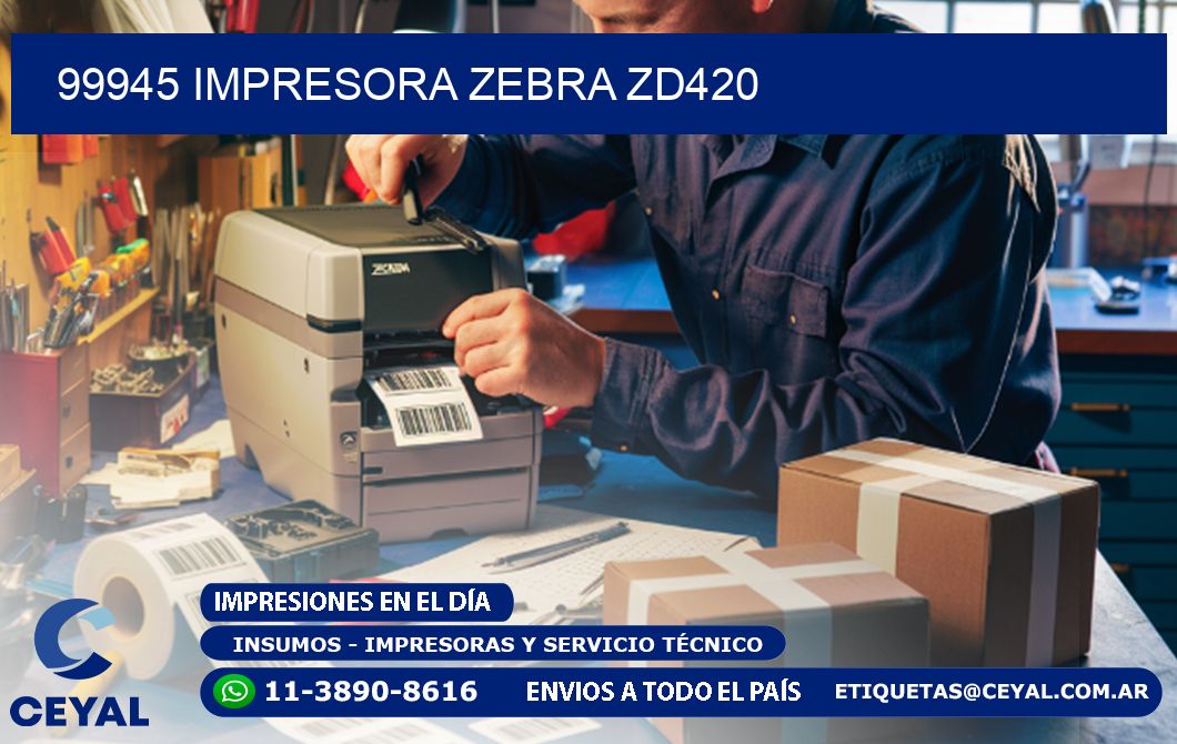99945 Impresora Zebra ZD420