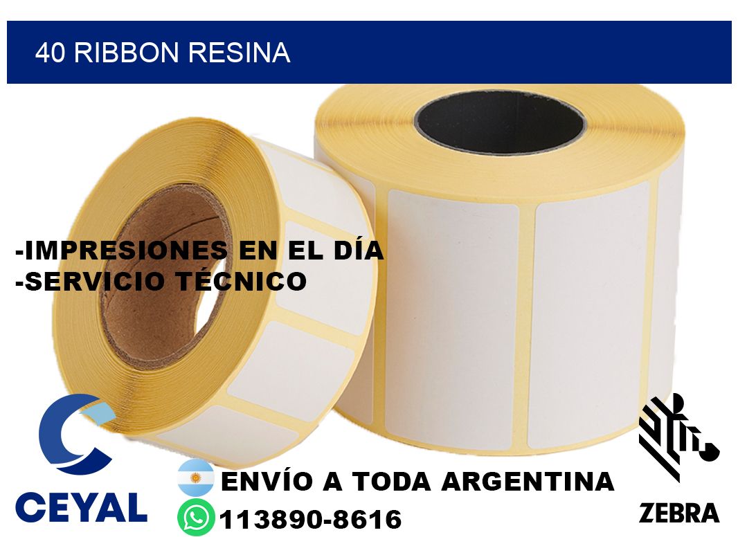 40 ribbon resina