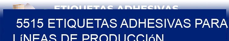 5515 Etiquetas adhesivas para líneas de producción