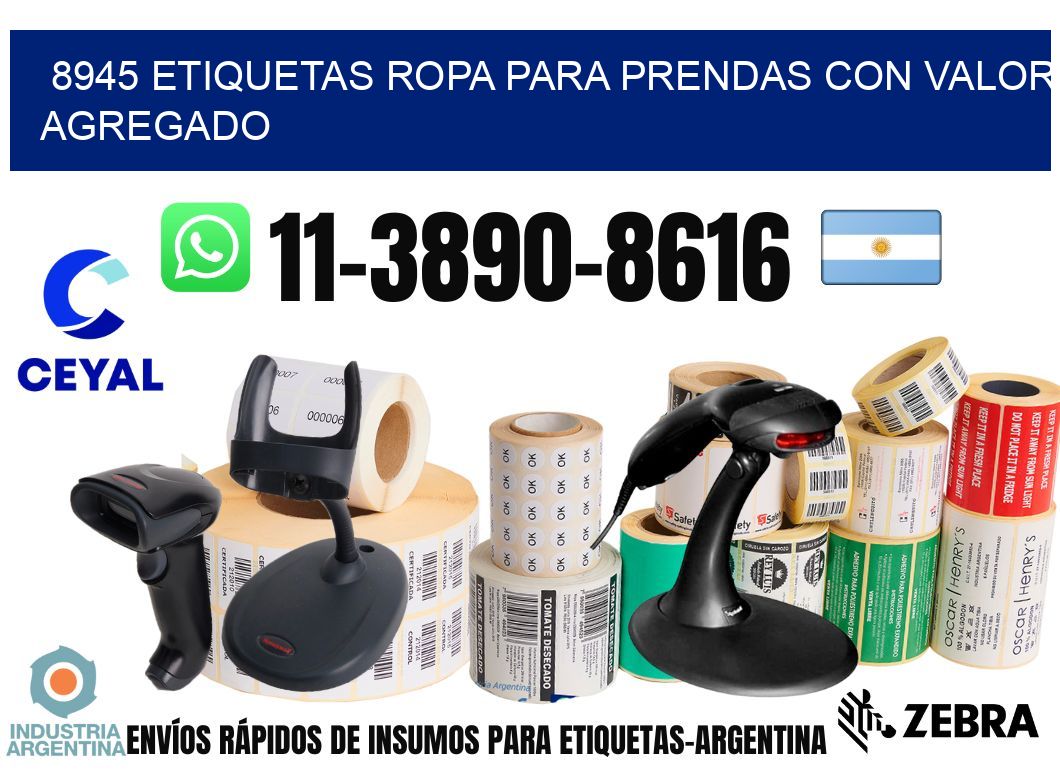 8945 Etiquetas ropa para prendas con valor agregado