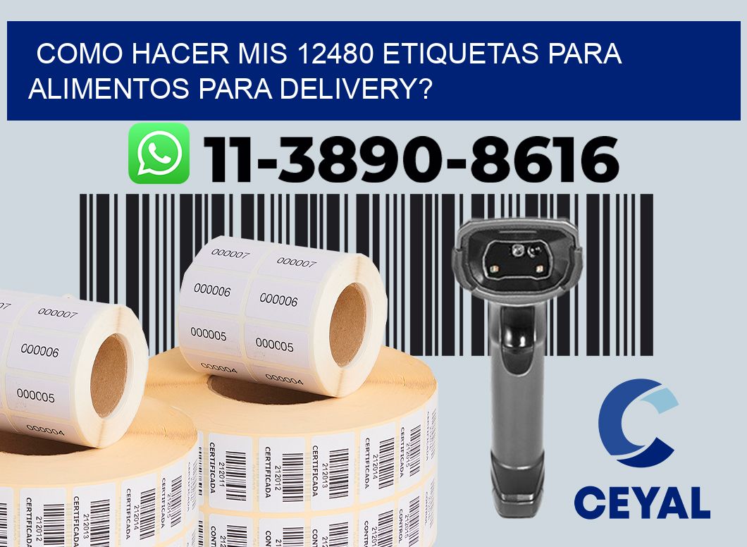 como hacer mis 12480 etiquetas para alimentos para delivery?