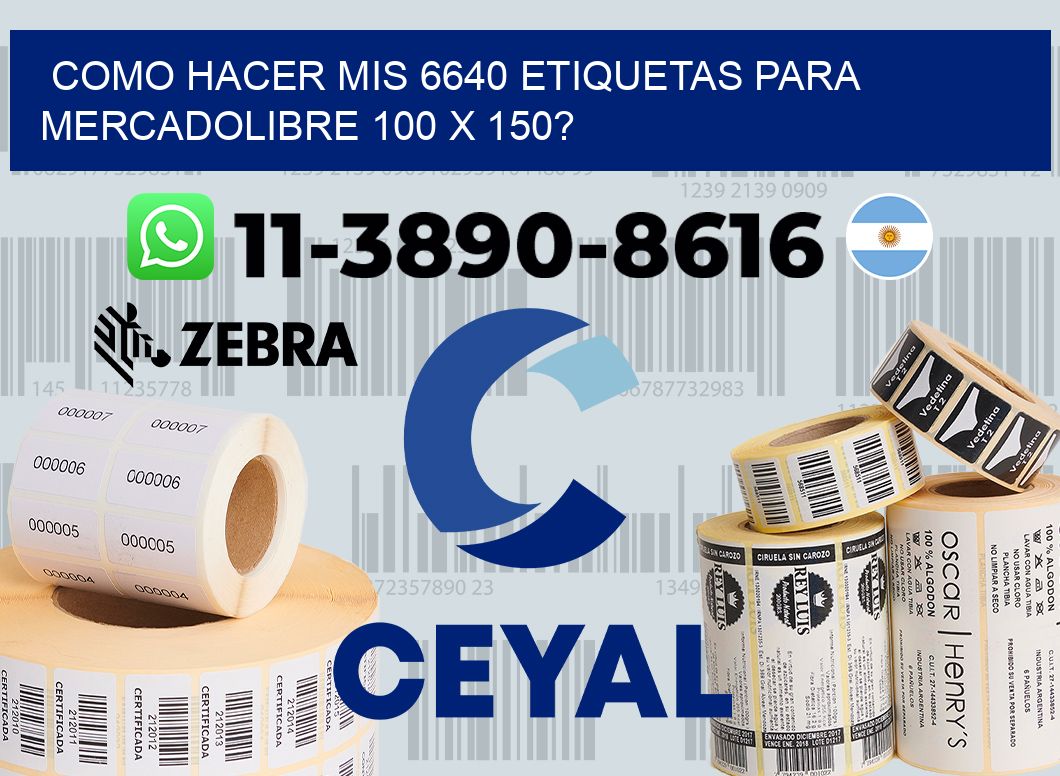 como hacer mis 6640 etiquetas para mercadolibre 100 x 150?