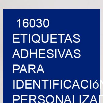 16030 Etiquetas adhesivas para identificación personalizada