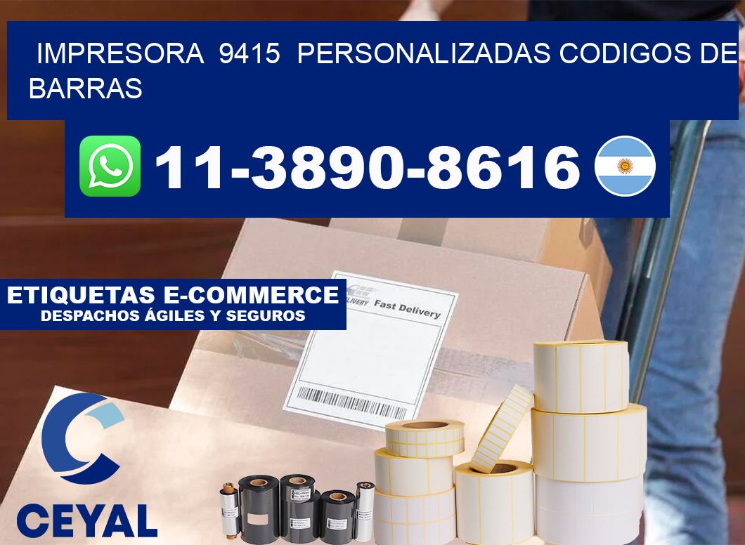 impresora  9415  personalizadas codigos de barras