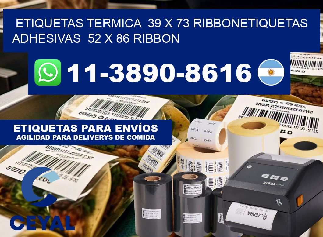 Etiquetas termica 39 x 73 ribbonEtiquetas adhesivas 52 x 86 ribbon