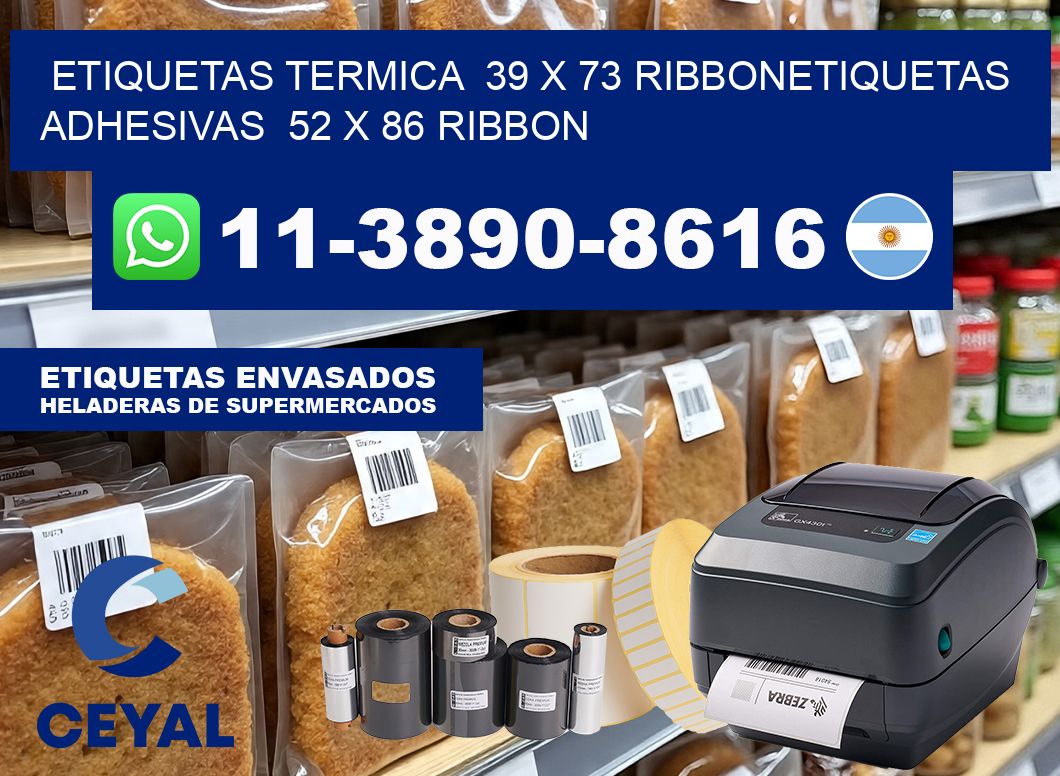 Etiquetas termica  39 x 73 ribbonEtiquetas adhesivas  52 x 86 ribbon