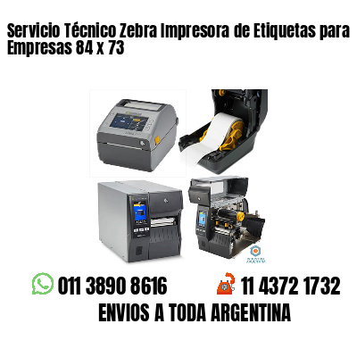 Servicio Técnico Zebra Impresora de Etiquetas para Empresas 84 x 73
