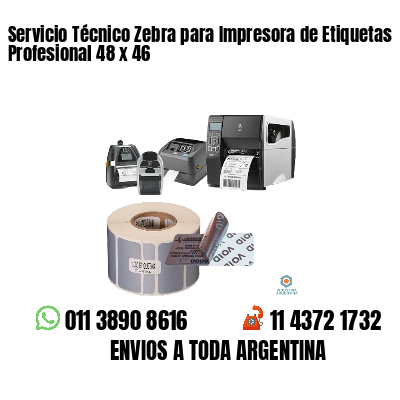 Servicio Técnico Zebra para Impresora de Etiquetas Profesional 48 x 46