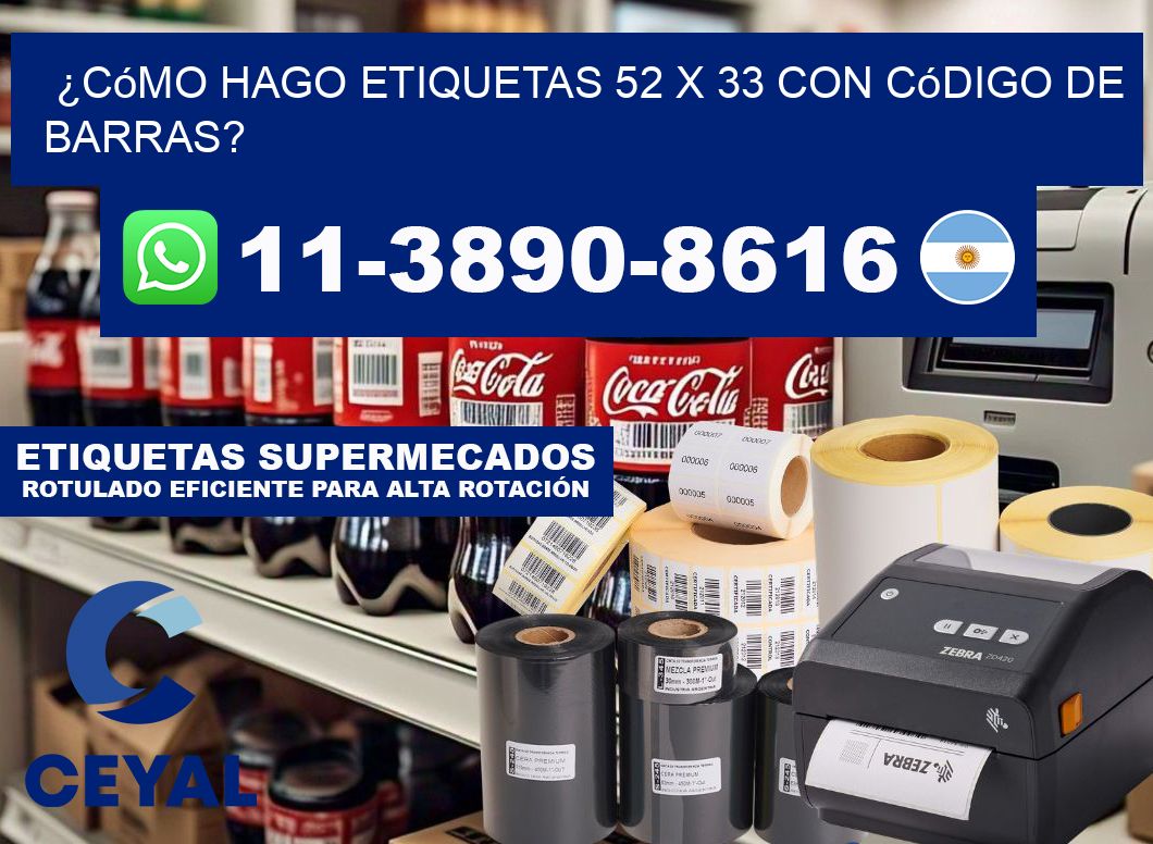 ¿Cómo hago etiquetas 52 x 33 con código de barras?