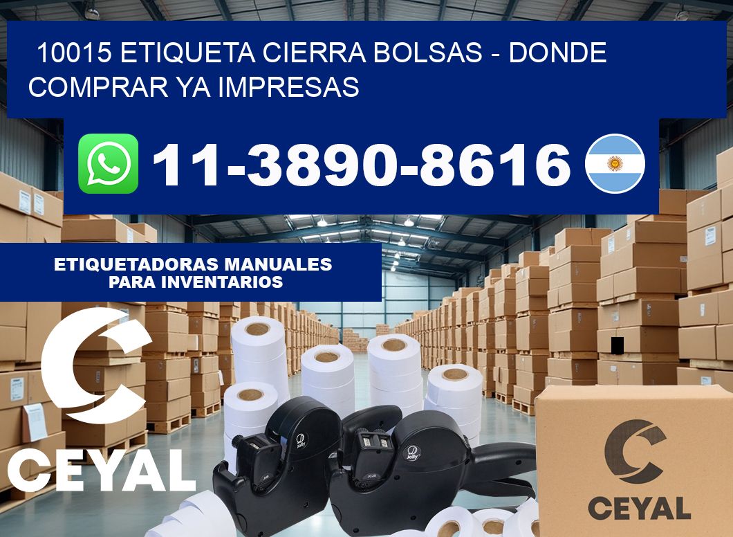 10015 etiqueta Cierra Bolsas – Donde Comprar ya impresas